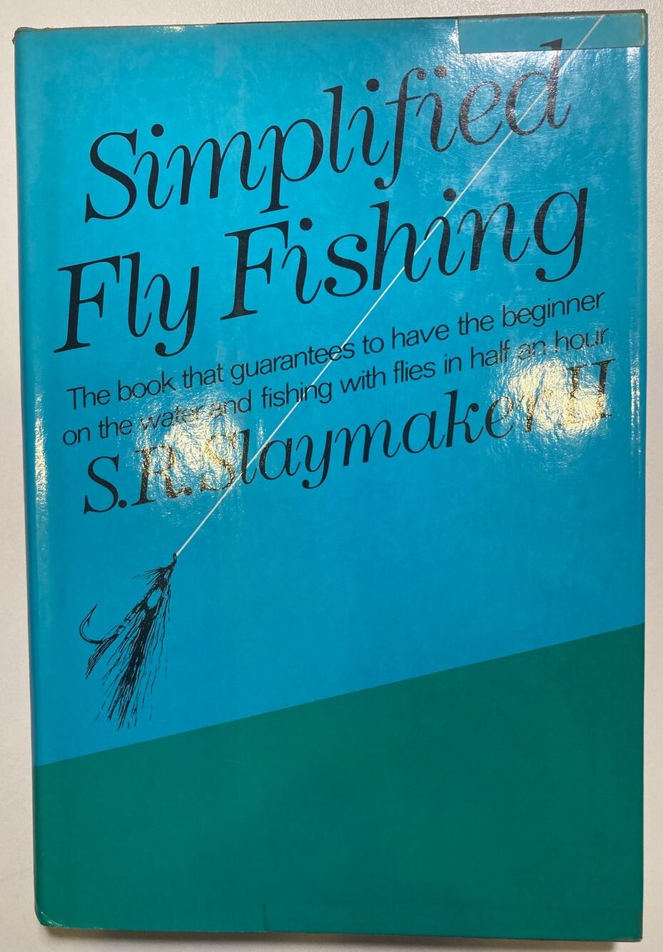 Simplified Fly Fishing S.R. Slaymaker II